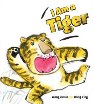 Title: I Am a Tiger, Author: Wang Zumin