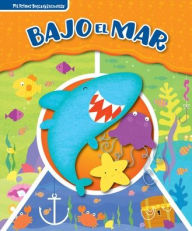 Title: Bajo El Mar (Under the Sea): Mi Primer Busca Y Encuentra (First Look and Find), Author: J L Rothberg