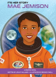 Title: It's Her Story Mae Jemison: A Graphic Novel, Author: Lesley Williams