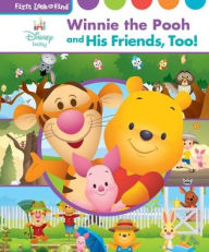 Title: Disney Baby Winnie the Pooh, and His Friends, Too!: First Look and Find, Author: Pi Kids