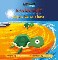Title: In the Moonlight / Bajo La Luz de la Luna, Author: Kathy Broderick