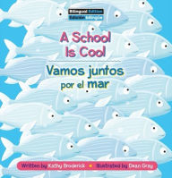 Title: A School Is Cool / Vamos Juntos Por El Mar, Author: Kathy Broderick