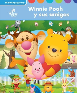 Disney Baby Winnie Pooh Y Sus Amigos (Winnie the Pooh and His Friends, Too!): Mi Primer Busca Y Encuentra (First Look and Find)