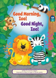 English ebooks download Good Morning, Zoo! Good Night, Zoo! by Veronica Wagner, Maryn Arreguïn, Pamela Seatter English version 9798765412046 