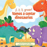 Title: ï¿½1, 2, 3, Groar! Vamos a Contar Dinosaurios (1, 2, 3, Roar! Let's Count Dinosaurs), Author: Erin Rose Wage