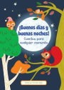 Ã¯Â¿Â½Buenos DÃ¯Â¿Â½as Y Buenas Noches! (Good Morning and Good Night!): Cuentos Para Cualquier Momento (Stories to Share Anytime)