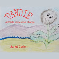 Title: Dandie: A Child's Story About Change, Author: Janet Carlen