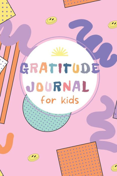 Gratitude Journal for Kids: A Journal to Teach Children to Practice Gratitude, Cute Mindfulness Diary with Prompts