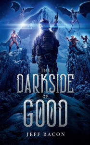 Title: The Darkside of Good, Author: Jeff Bacon