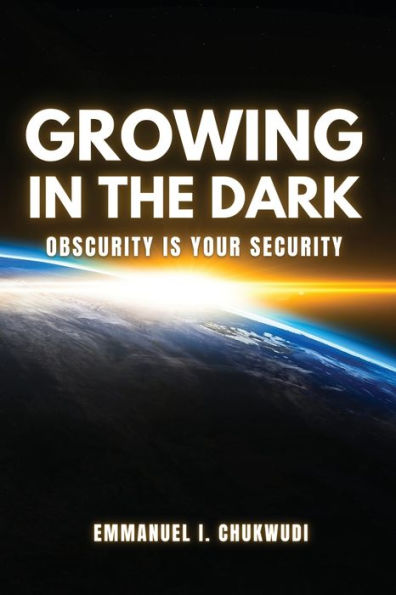 Growing In The Dark: Obscurity Is Your Security