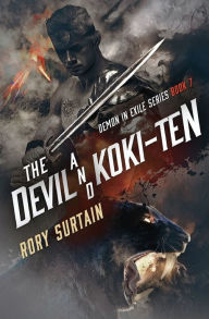 Title: The Devil and Koki-Ten: Demon in Exile, Author: Rory Surtain