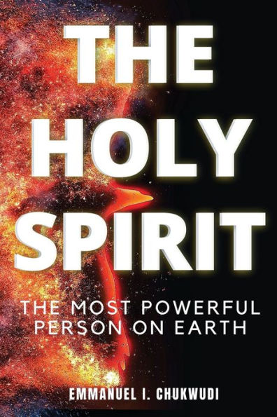 The Holy Spirit: The Most Powerful Person On Earth