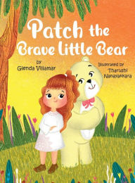 Title: Patch, The Brave Little Bear, Author: Glenda Villamar