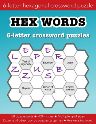 Hex Words 6 Letter Crossword Puzzles With A Twist 90 Puzzle Grids With Cryptic Clues And Dozens Of Other Fun Activities Education Resources By Bounce Learning Kids By Christopher Morgan Paperback Barnes