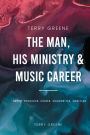 The Man, His Ministry & Music Career
