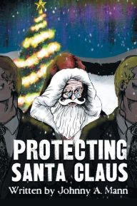 Free downloads audio books ipod Protecting Santa Claus PDF 9798765501528