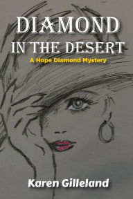 Title: DIAMOND IN THE DESERT: A Hope Diamond Mystery, Author: Karen Gilleland