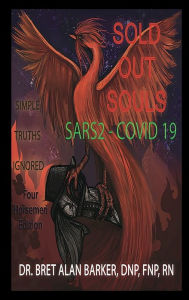 Title: SOLD OUT SOULS: SARS2-COVID 19, SIMPLE TRUTHS IGNORED:Nook Barnes & Noble Version (ENGLISH), Author: BRET BARKER
