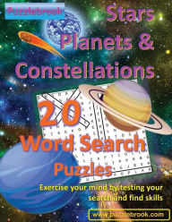 Title: Stars Planets and Constellations 20 Word Search Puzzles: Exercise your mind by testing your search and find skills, Author: Puzzlebrook