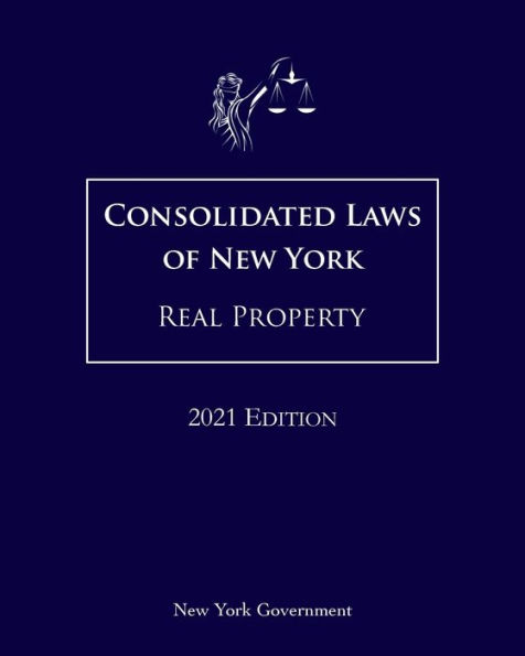 Consolidated Laws of New York Real Property 2021 Edition