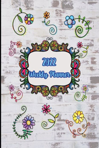 2022 Weekly Planner Boho Flower Doodles: With Vision Board, Monthly Goal Planning, and More