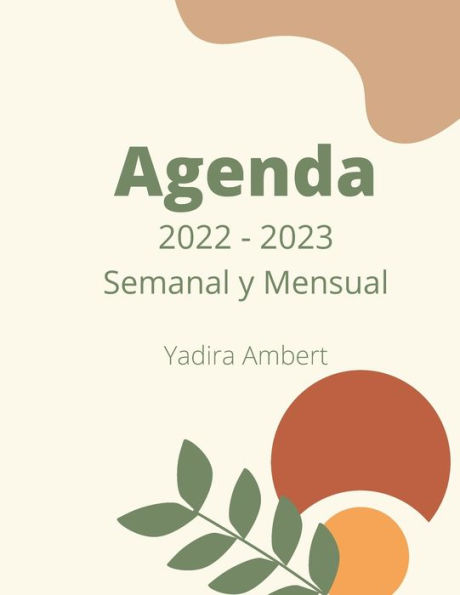 2022 - 2023 Agenda Mensual y Semanal: Cuaderno para planificar tus actividades