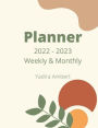 2022 Weekly & Monthly Planner: Yearly Agenda to Plan All your Activities