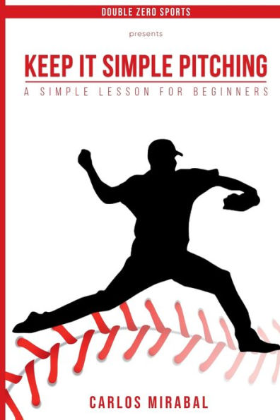 Keep It Simple Pitching: A Lesson for Beginners