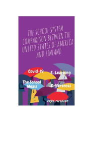 Title: The School System Comparison Between The United States And Finland, Author: Anna Fielding