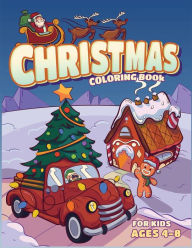 Title: Christmas Coloring Book for Kids: Easy Holiday Coloring Activity Book for Children Ages 4-8, Author: Arch