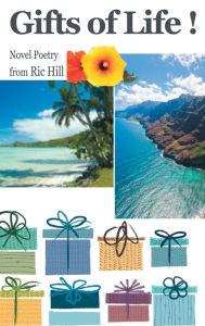 Title: Gifts of Life !, Author: Ric Hill