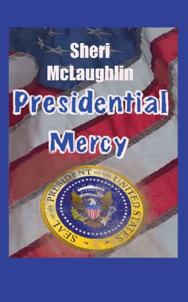 Presidential Mercy: A Political Thriller