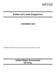 Title: Army Techniques Publication ATP 3-13.5 Soldier and Leader Engagement December 2021, Author: United States Government Us Army