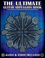 Title: The Ultimate Guitar Arpeggios Book: Essential For Guitar Practice Routine, Author: Karl Golden