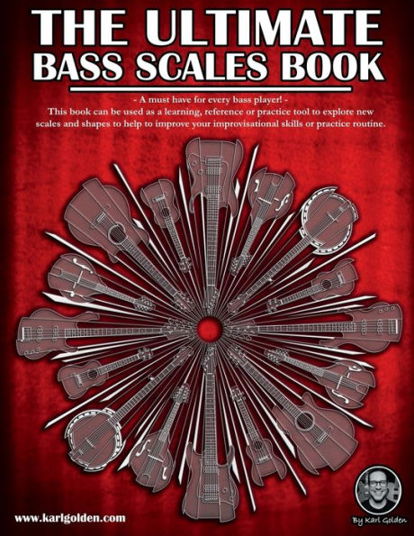 The Ultimate Bass Scales Book: A must have for every bass guitar player!