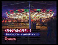 Title: KENNYSHOPPED 2 - A WINTERY MIX 1, Author: Bryan Bartley