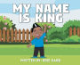 My Name Is King