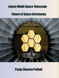 Free ebook downloader James Webb Space Telescope: Future Of Space Astronomy 9798765506165 by  PDB (English literature)