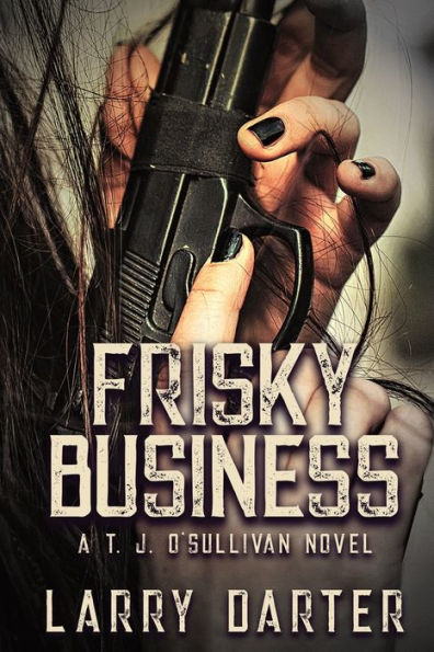Frisky Business: A T. J. O'Sullivan Novel