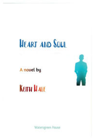 Title: Heart and Soul, Author: Keith Hale