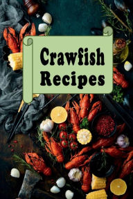 Title: Crawfish Recipes, Author: Katy Lyons