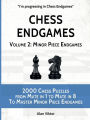 Chess Endgames, Volume 2: Minor Piece Endgames:2000 Chess Puzzles from Mate in 1 to Mate in 8 To Master Minor Piece Endgames