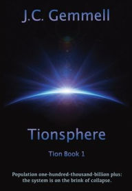 Title: Tionsphere: A Dystopian Sci-Fi, Author: J.C. Gemmell