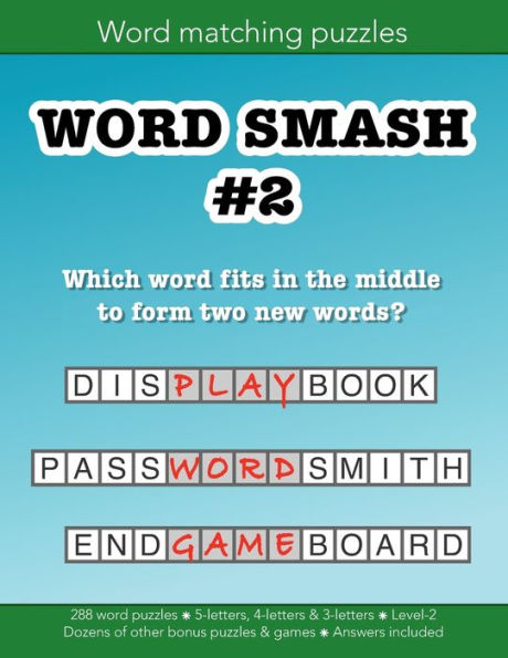 Word Smash 2 which word fits in the middle to form two new words: 288 more challening vocabulary building word puzzles:Education resources by Bounce Learning Kids