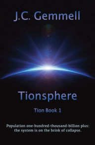 Title: Tionsphere: A Dystopian Sci-Fi, Author: J.C. Gemmell