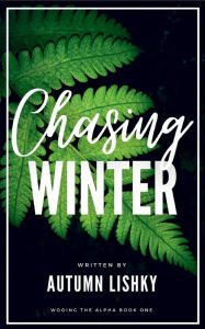 Title: Chasing Winter, Author: Autumn Lishky