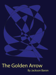 Download free kindle ebooks amazon The Golden Arrow: Poetry by Jackson Baron (English Edition)