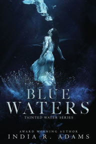 Title: Blue Waters, Author: India R. Adams