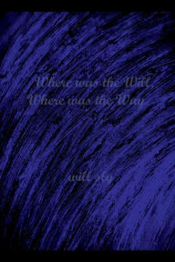 Title: Where was the Will, Where was the Way, Author: Will Sly