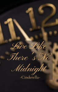 Title: Live Like There's No Midnight, Author: Heather Svedese